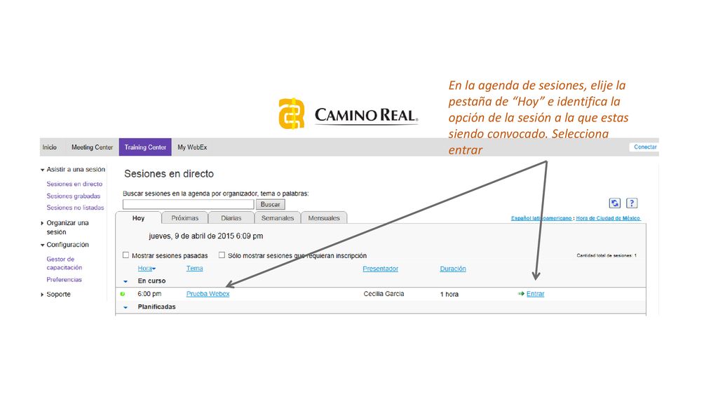 En la agenda de sesiones, elije la pestaña de Hoy e identifica la opción de la sesión a la que estas siendo convocado.
