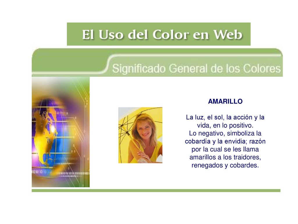 AMARILLO La luz, el sol, la acción y la vida, en lo positivo