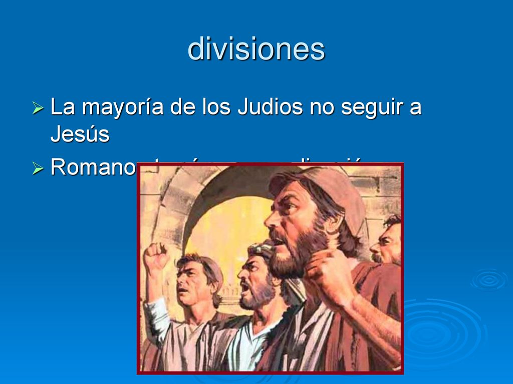 divisiones La mayoría de los Judios no seguir a Jesús
