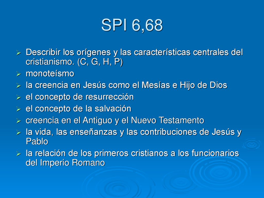 SPI 6,68 Describir los orígenes y las características centrales del cristianismo. (C, G, H, P) monoteísmo.