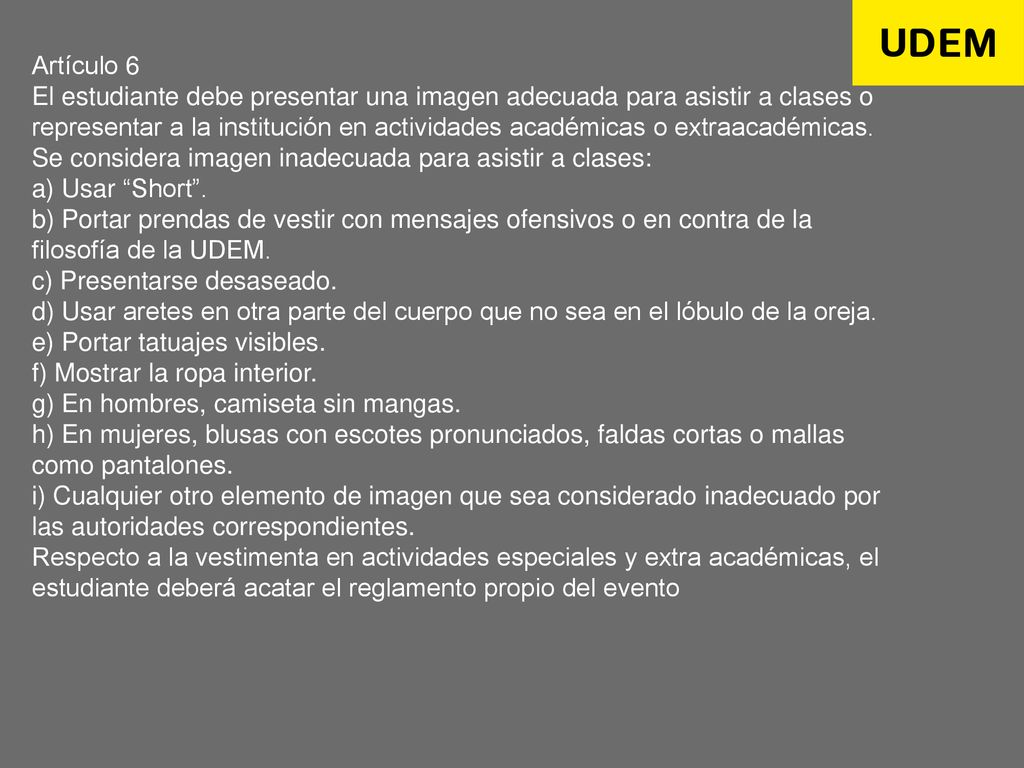 Artículo 6 El estudiante debe presentar una imagen adecuada para asistir a clases o.