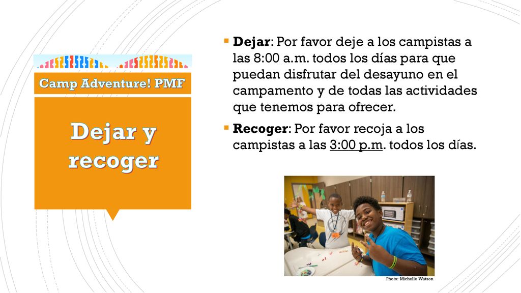 Dejar: Por favor deje a los campistas a las 8:00 a. m