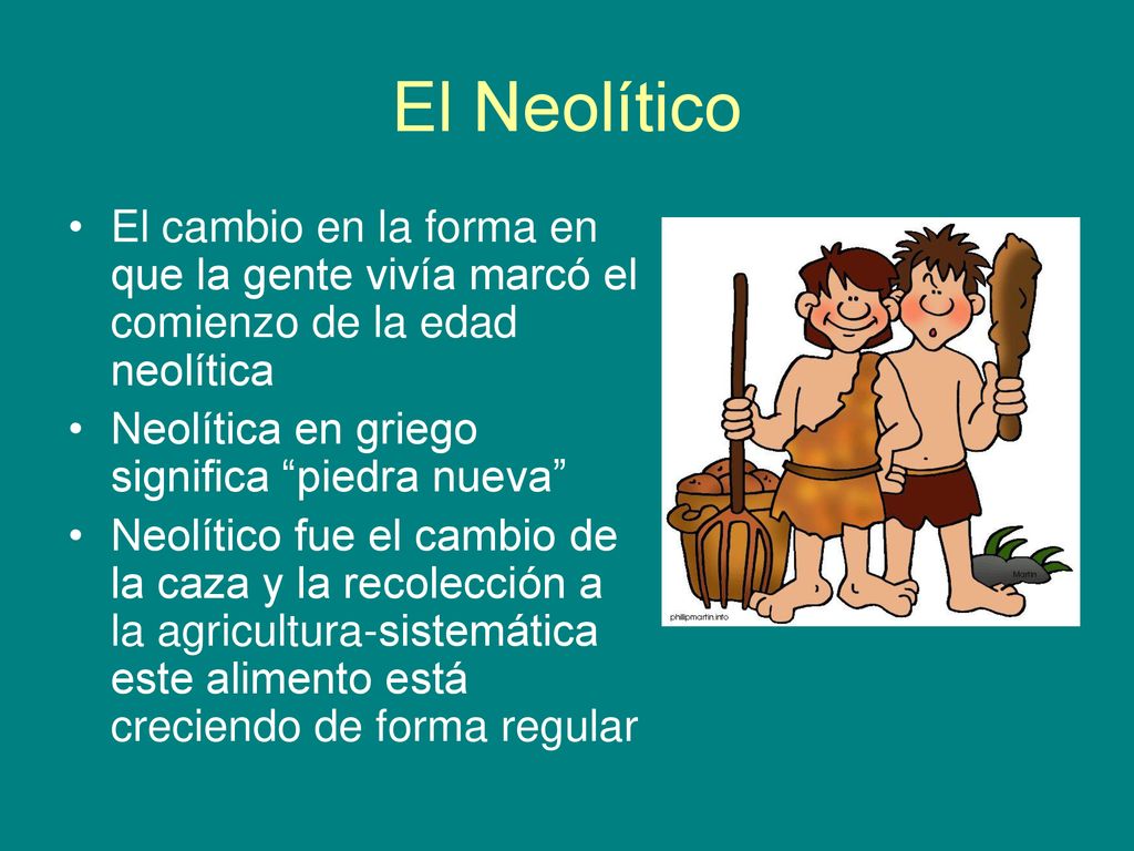 El Neolítico El cambio en la forma en que la gente vivía marcó el comienzo de la edad neolítica.