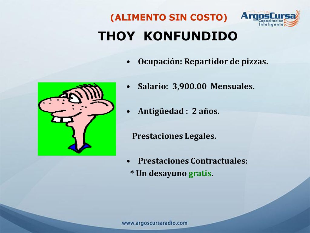 THOY KONFUNDIDO (ALIMENTO SIN COSTO) Ocupación: Repartidor de pizzas.
