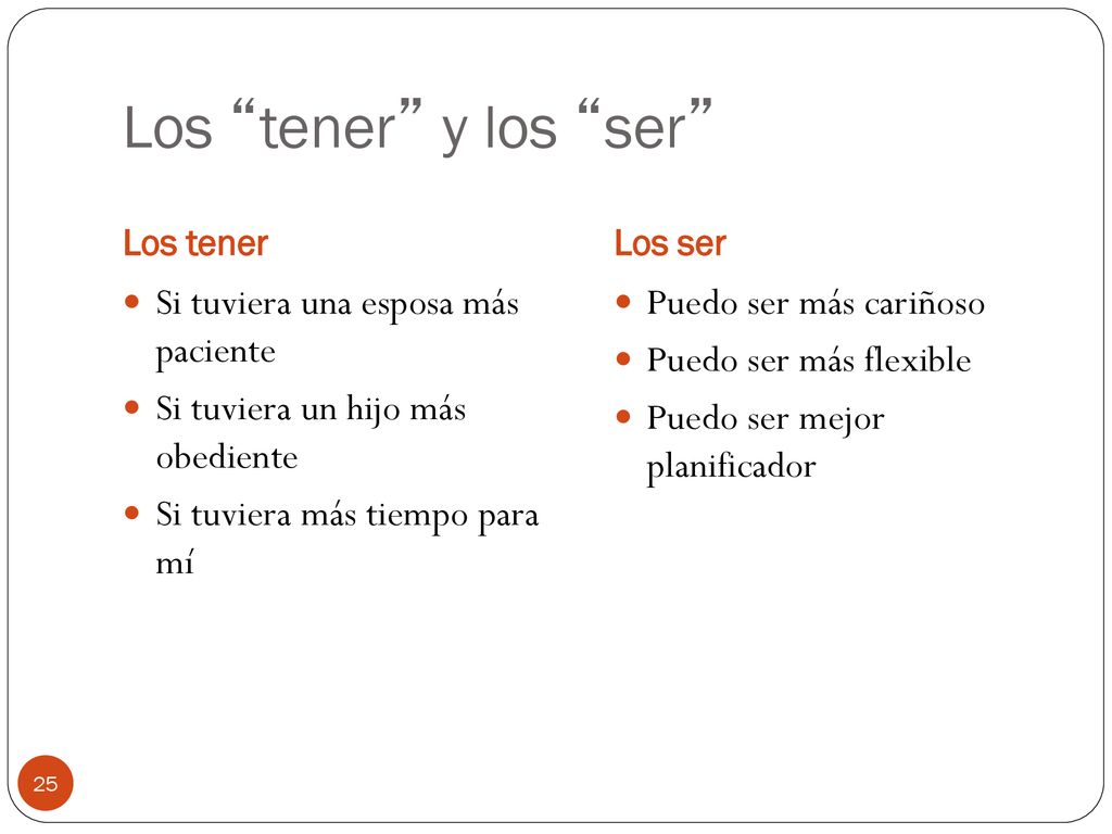 Los tener y los ser Si tuviera una esposa más paciente