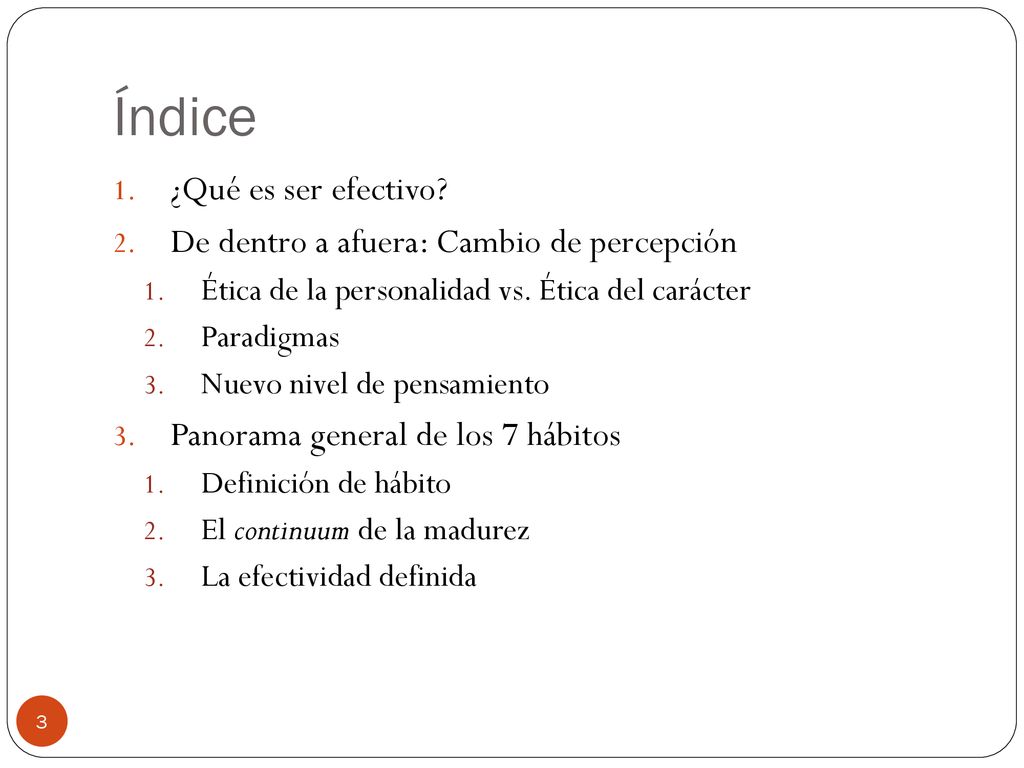 Índice ¿Qué es ser efectivo De dentro a afuera: Cambio de percepción