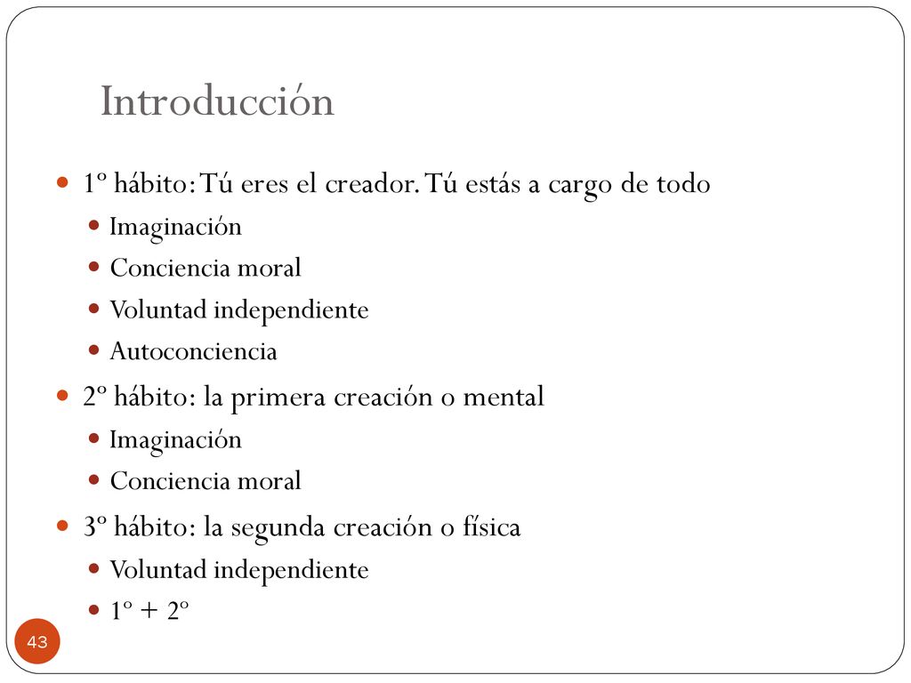 Introducción 1º hábito: Tú eres el creador. Tú estás a cargo de todo