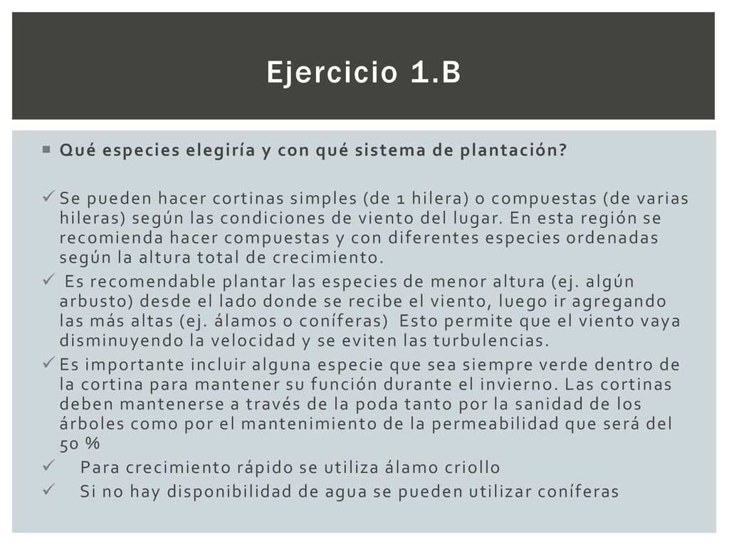 Ejercicio 1.B Qué especies elegiría y con qué sistema de plantación