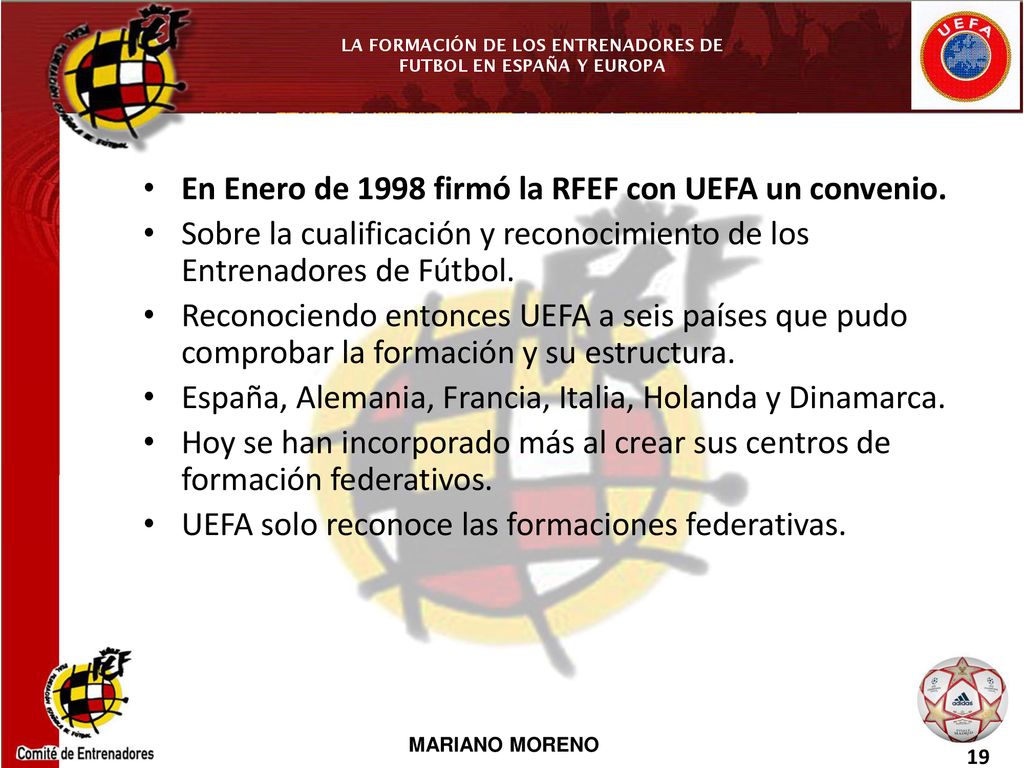 En Enero de 1998 firmó la RFEF con UEFA un convenio.
