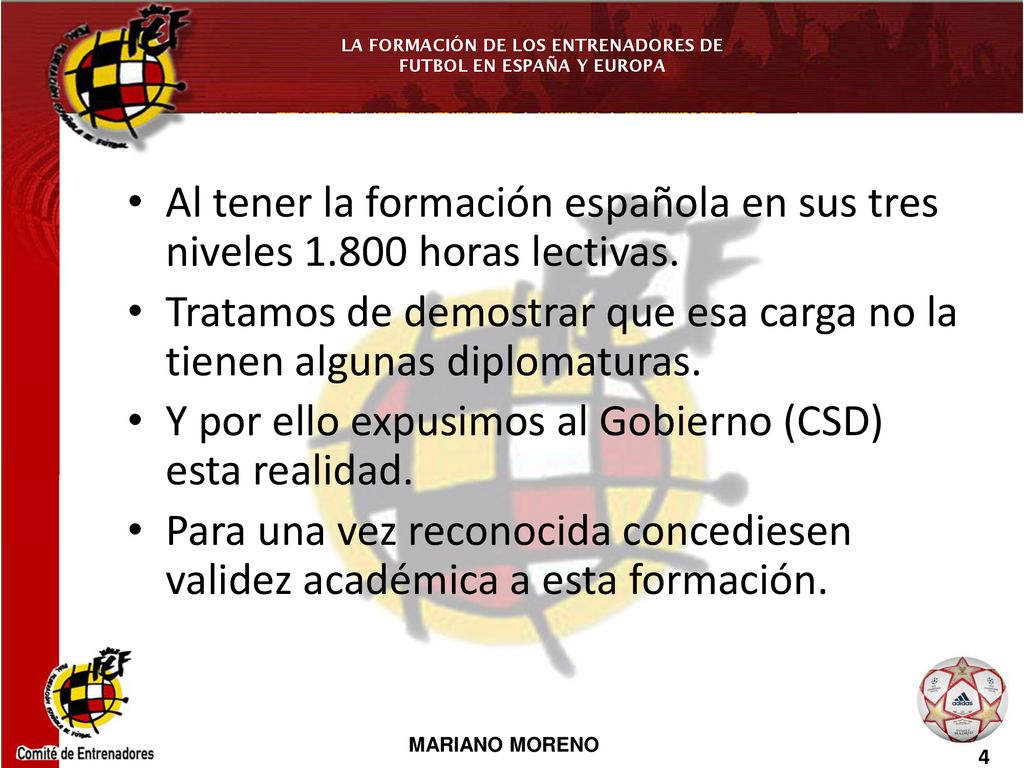 Al tener la formación española en sus tres niveles 1
