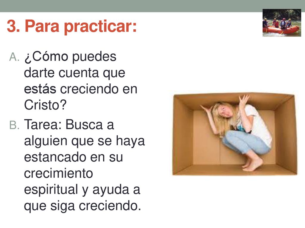 3. Para practicar: ¿Cómo puedes darte cuenta que estás creciendo en Cristo