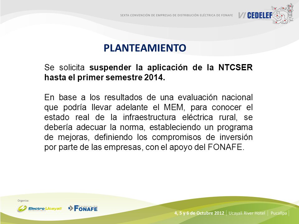 PLANTEAMIENTO Se solicita suspender la aplicación de la NTCSER hasta el primer semestre