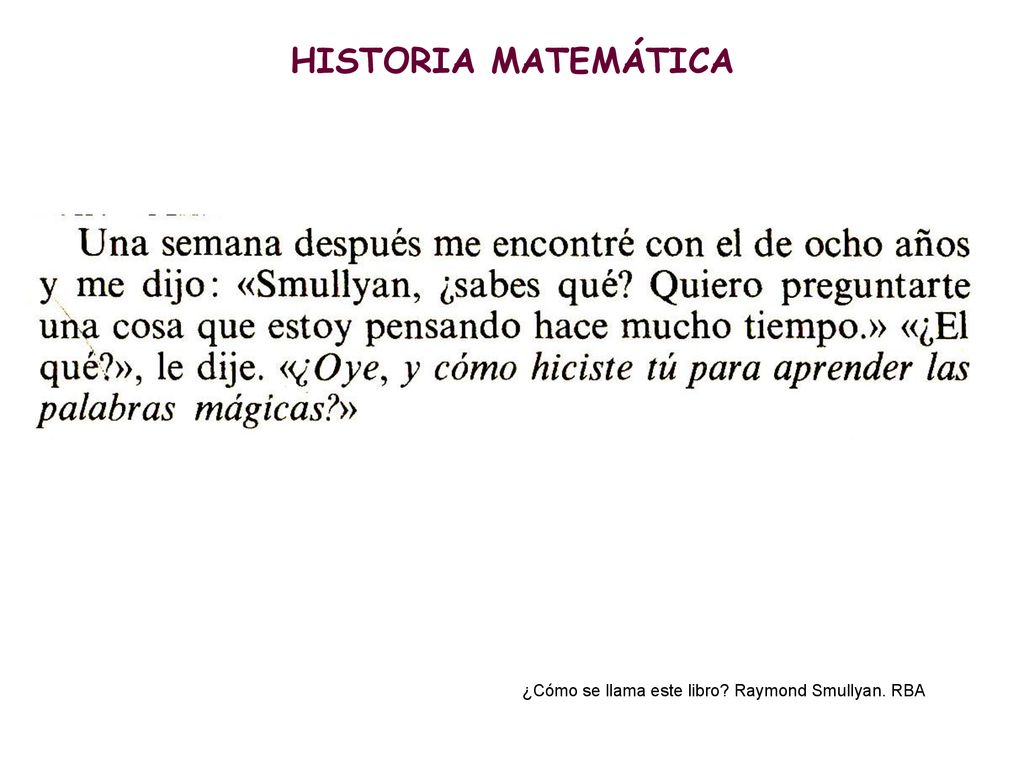 HISTORIA MATEMÁTICA ¿Cómo se llama este libro Raymond Smullyan. RBA