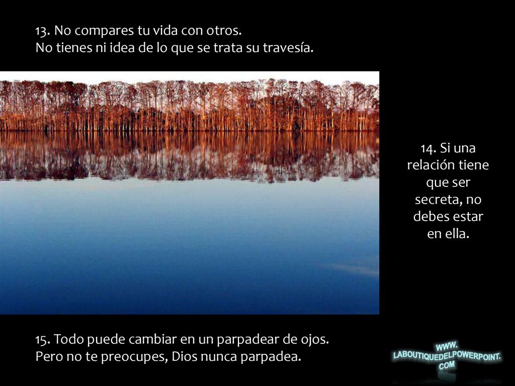 14. Si una relación tiene que ser secreta, no debes estar en ella.