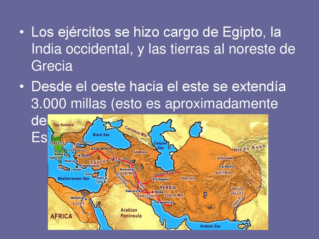 Los ejércitos se hizo cargo de Egipto, la India occidental, y las tierras al noreste de Grecia