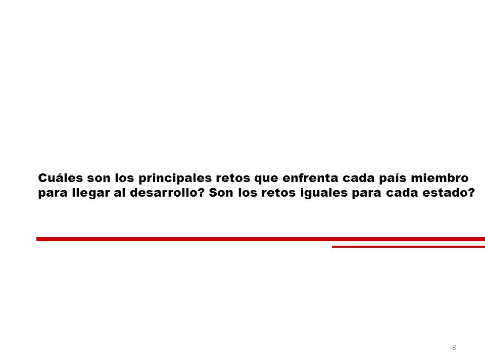 Cuáles son los principales retos que enfrenta cada país miembro para llegar al desarrollo.