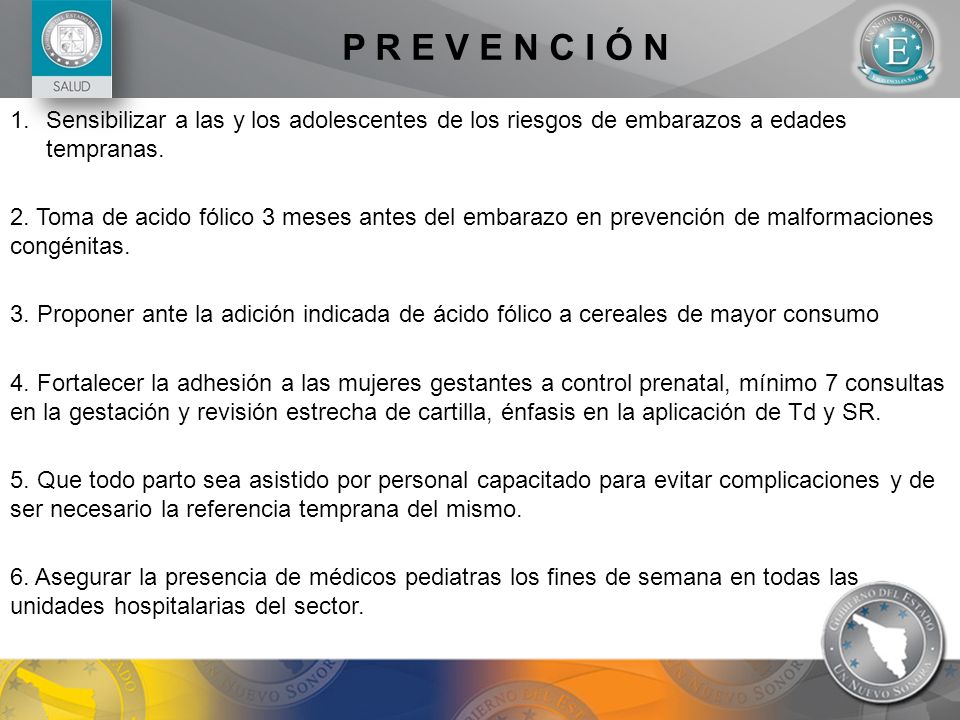 P R E V E N C I Ó N Sensibilizar a las y los adolescentes de los riesgos de embarazos a edades tempranas.