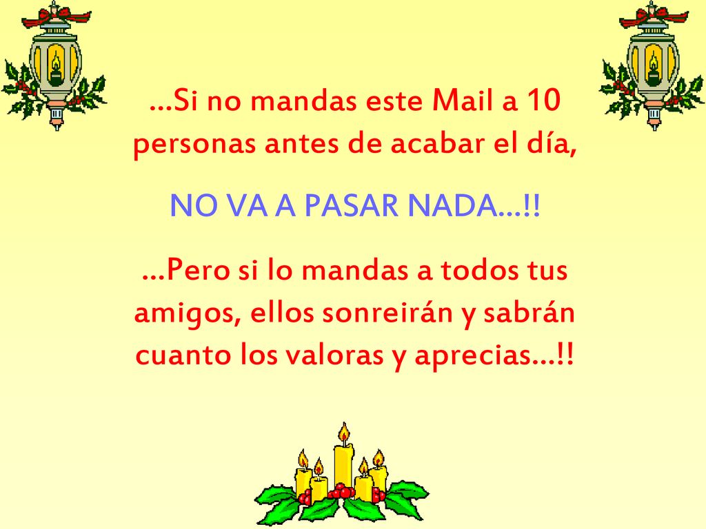 …Si no mandas este Mail a 10 personas antes de acabar el día,