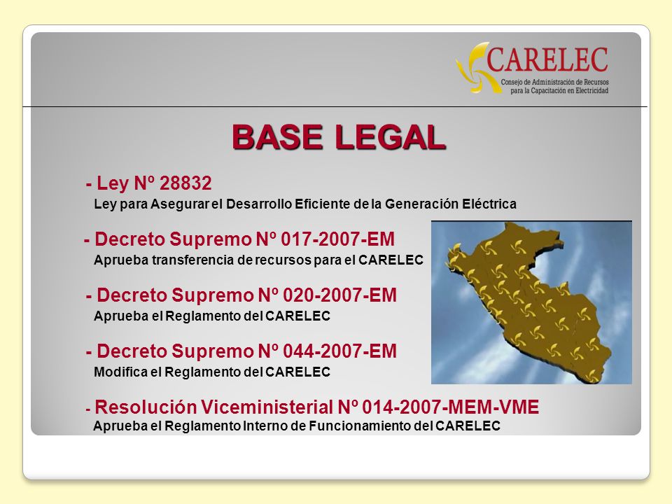 BASE LEGAL - Ley Nº Ley para Asegurar el Desarrollo Eficiente de la Generación Eléctrica. - Decreto Supremo Nº EM.