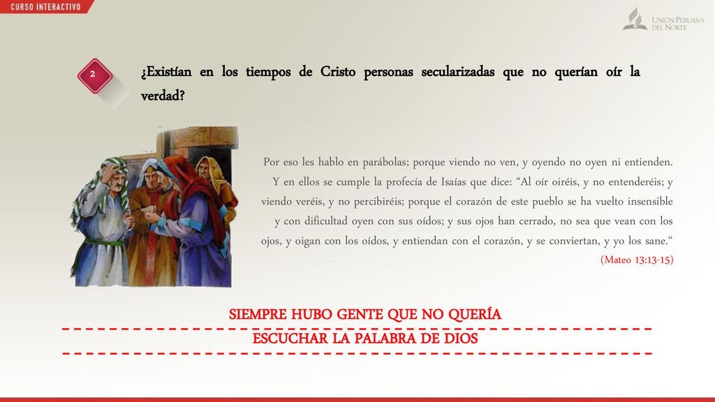 SIEMPRE HUBO GENTE QUE NO QUERÍA ESCUCHAR LA PALABRA DE DIOS