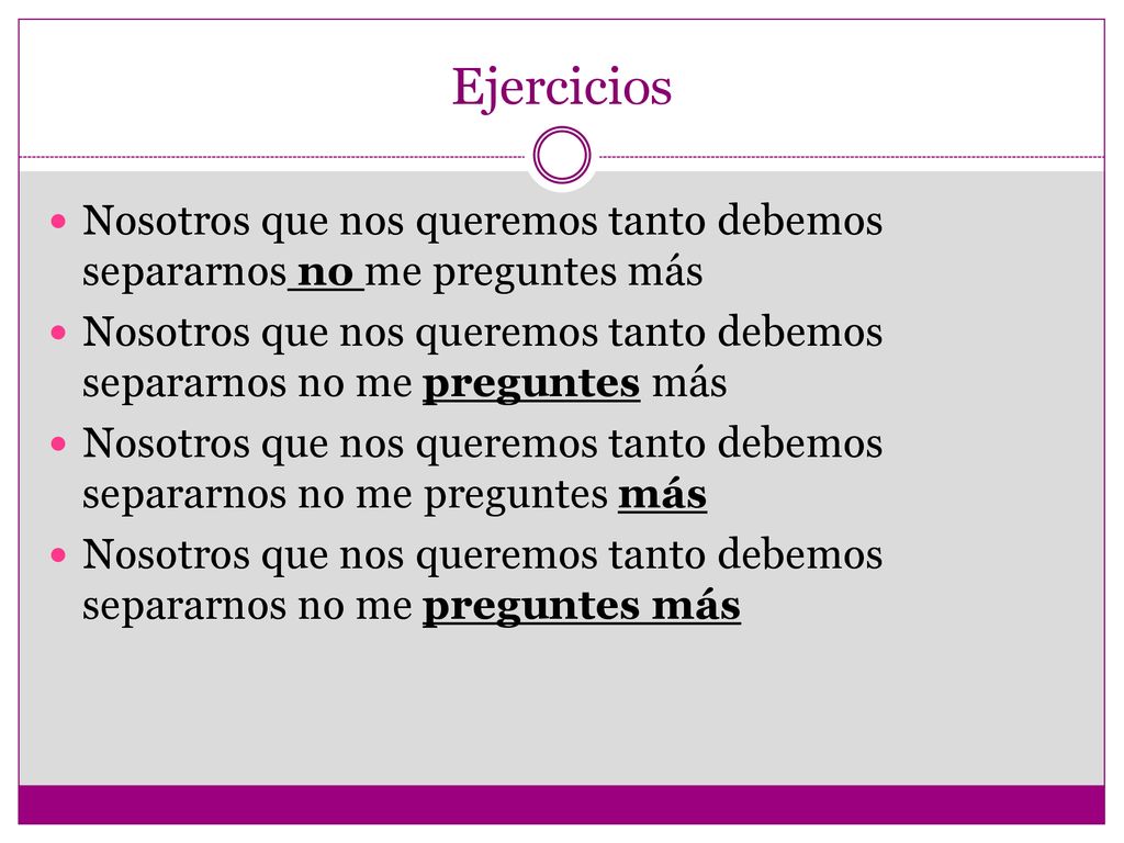 Ejercicios Nosotros que nos queremos tanto debemos separarnos no me preguntes más