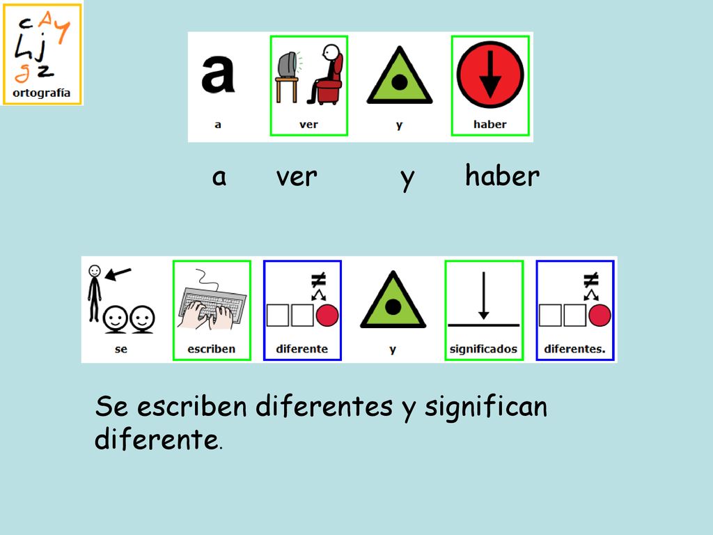 a ver y haber Se escriben diferentes y significan diferente.
