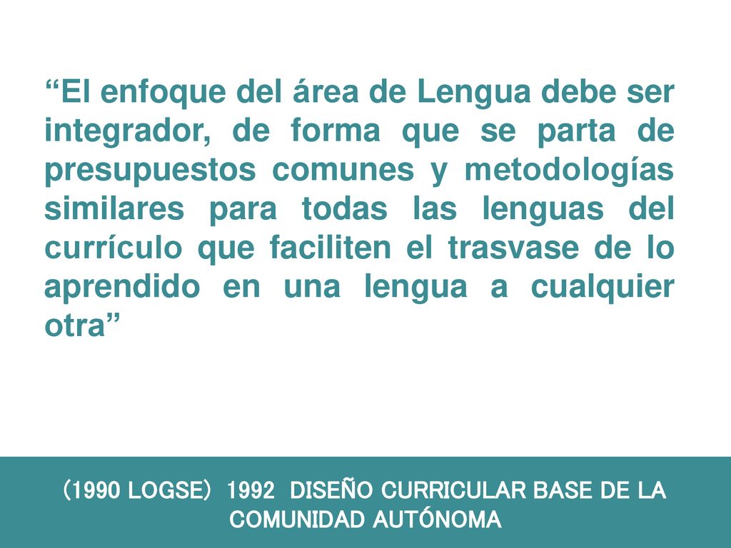 (1990 LOGSE) 1992 DISEÑO CURRICULAR BASE DE LA COMUNIDAD AUTÓNOMA