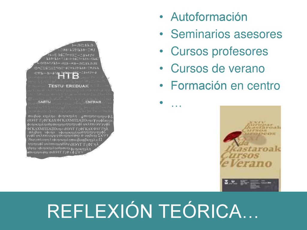 REFLEXIÓN TEÓRICA… Autoformación Seminarios asesores Cursos profesores