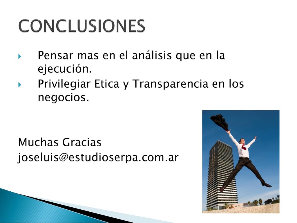 CONCLUSIONES Pensar mas en el análisis que en la ejecución.