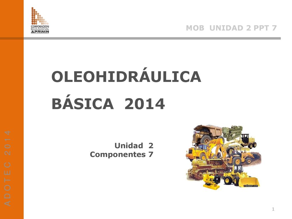 OLEOHIDRÁULICA BÁSICA 2014 A D O T E C MOB UNIDAD 2 PPT 7