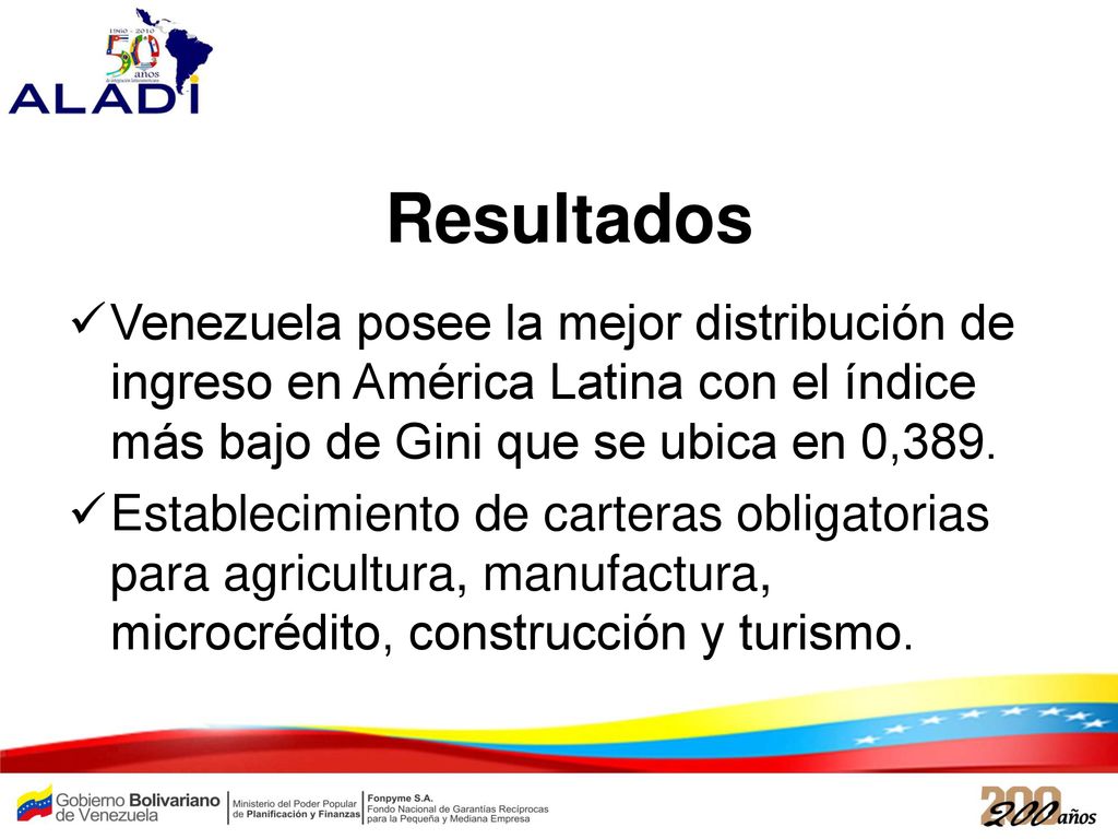 Resultados Venezuela posee la mejor distribución de ingreso en América Latina con el índice más bajo de Gini que se ubica en 0,389.