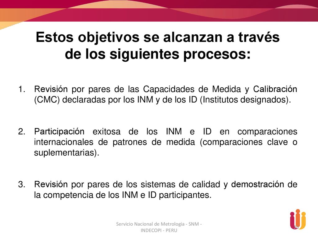 Estos objetivos se alcanzan a través de los siguientes procesos: