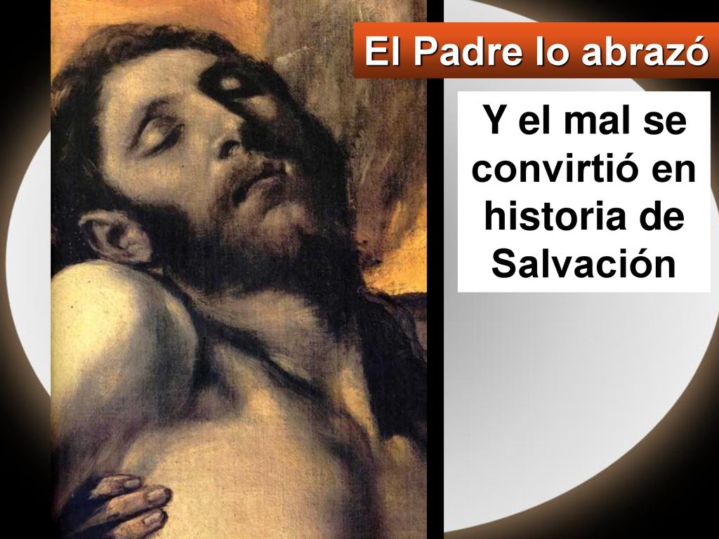 Y el mal se convirtió en historia de Salvación