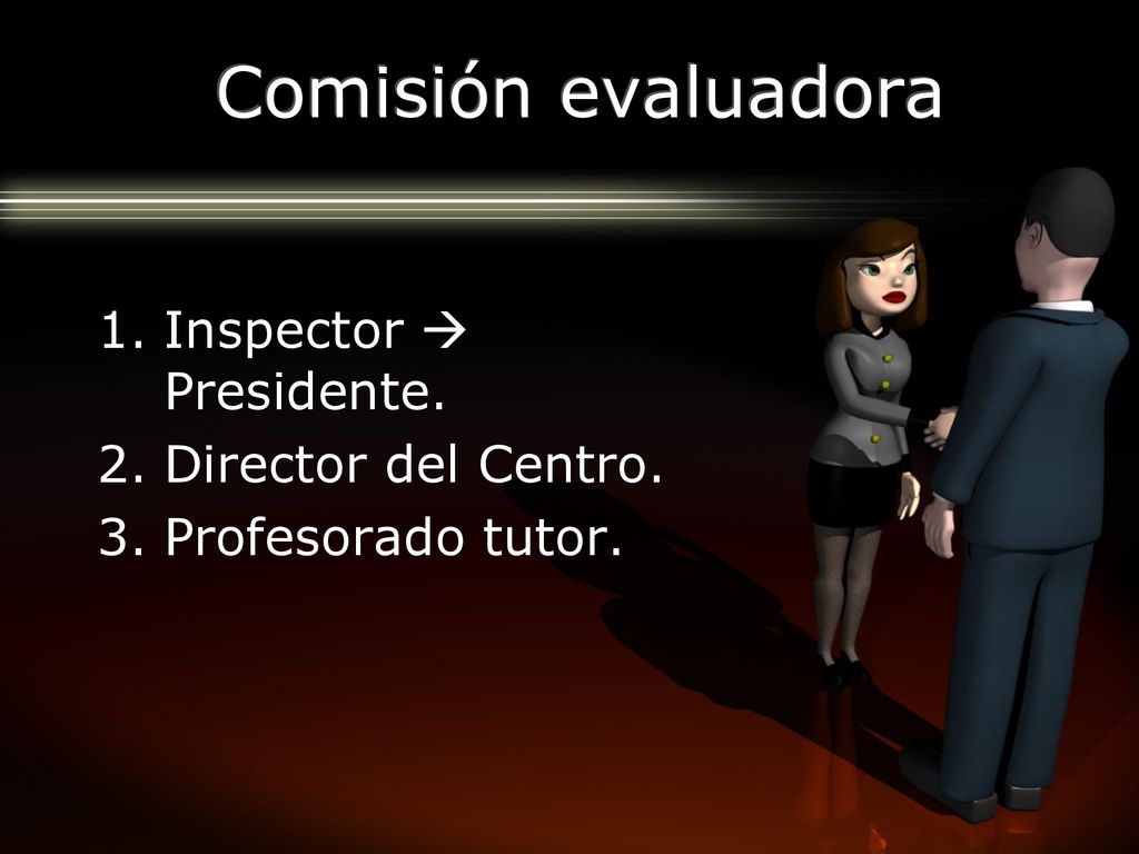 Comisión evaluadora Inspector  Presidente. Director del Centro.