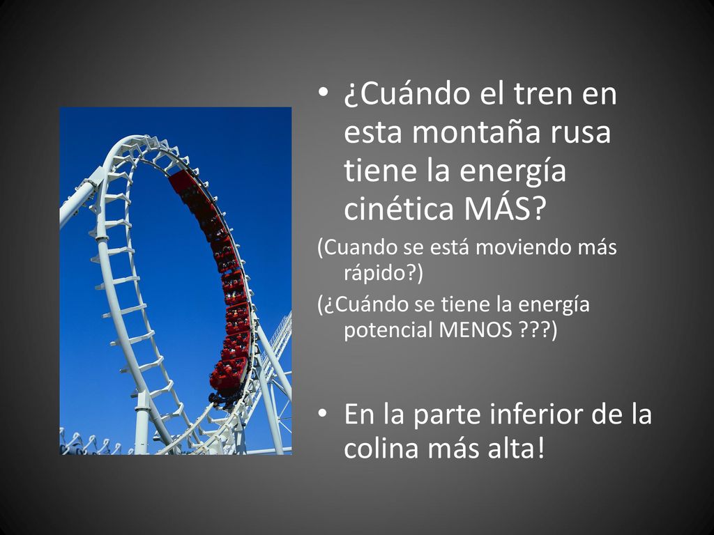 ¿Cuándo el tren en esta montaña rusa tiene la energía cinética MÁS