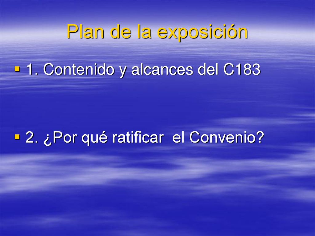 Plan de la exposición 1. Contenido y alcances del C183