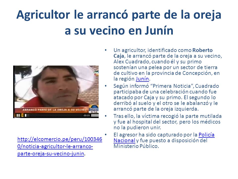 Agricultor le arrancó parte de la oreja a su vecino en Junín