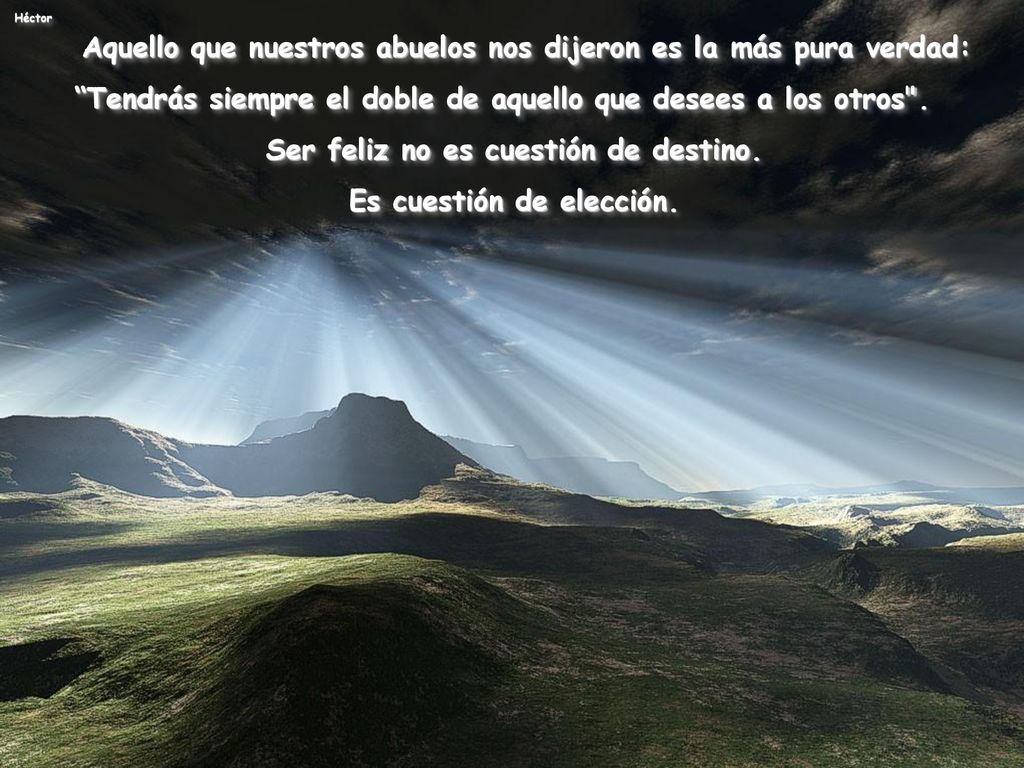 Aquello que nuestros abuelos nos dijeron es la más pura verdad: