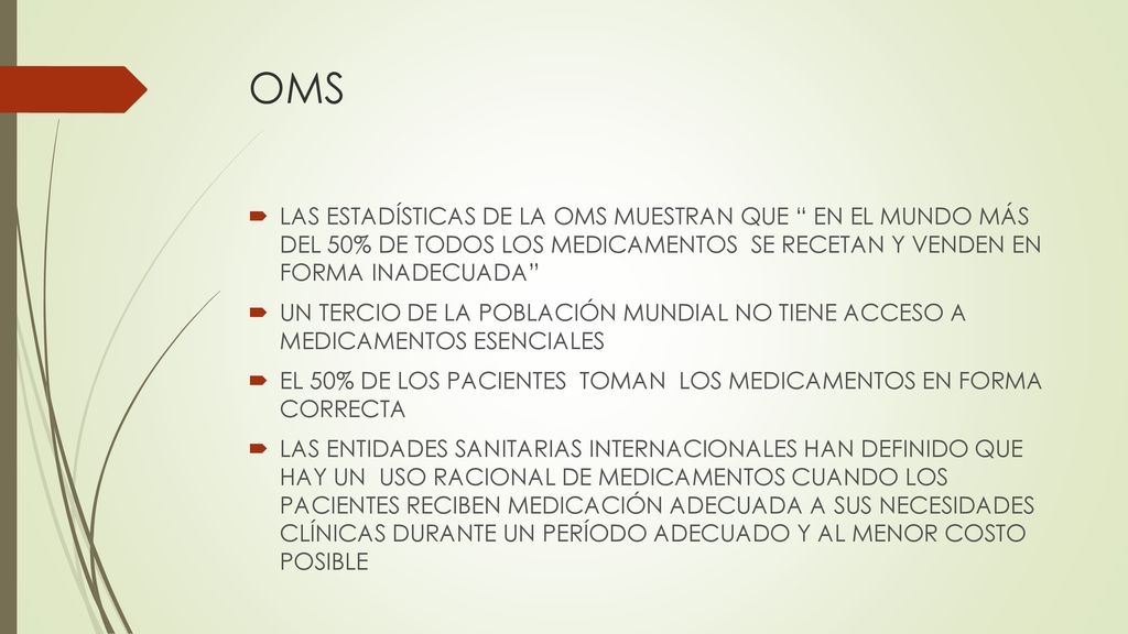OMS LAS ESTADÍSTICAS DE LA OMS MUESTRAN QUE EN EL MUNDO MÁS DEL 50% DE TODOS LOS MEDICAMENTOS SE RECETAN Y VENDEN EN FORMA INADECUADA