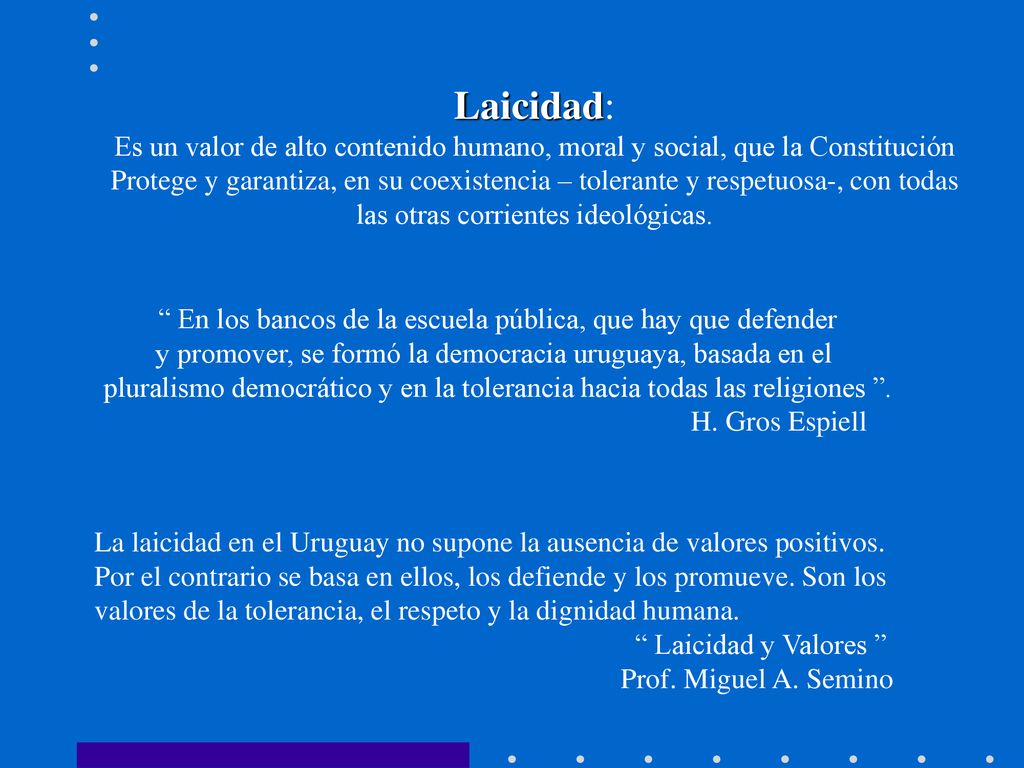 Laicidad: Es un valor de alto contenido humano, moral y social, que la Constitución.
