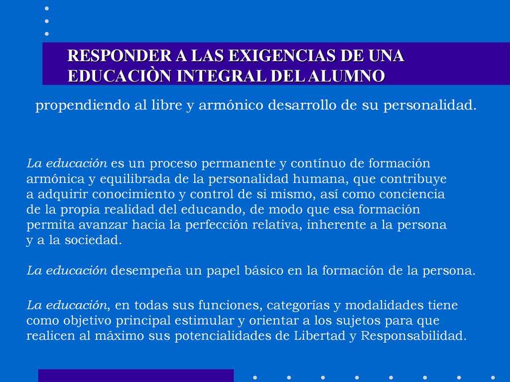 RESPONDER A LAS EXIGENCIAS DE UNA EDUCACIÒN INTEGRAL DEL ALUMNO