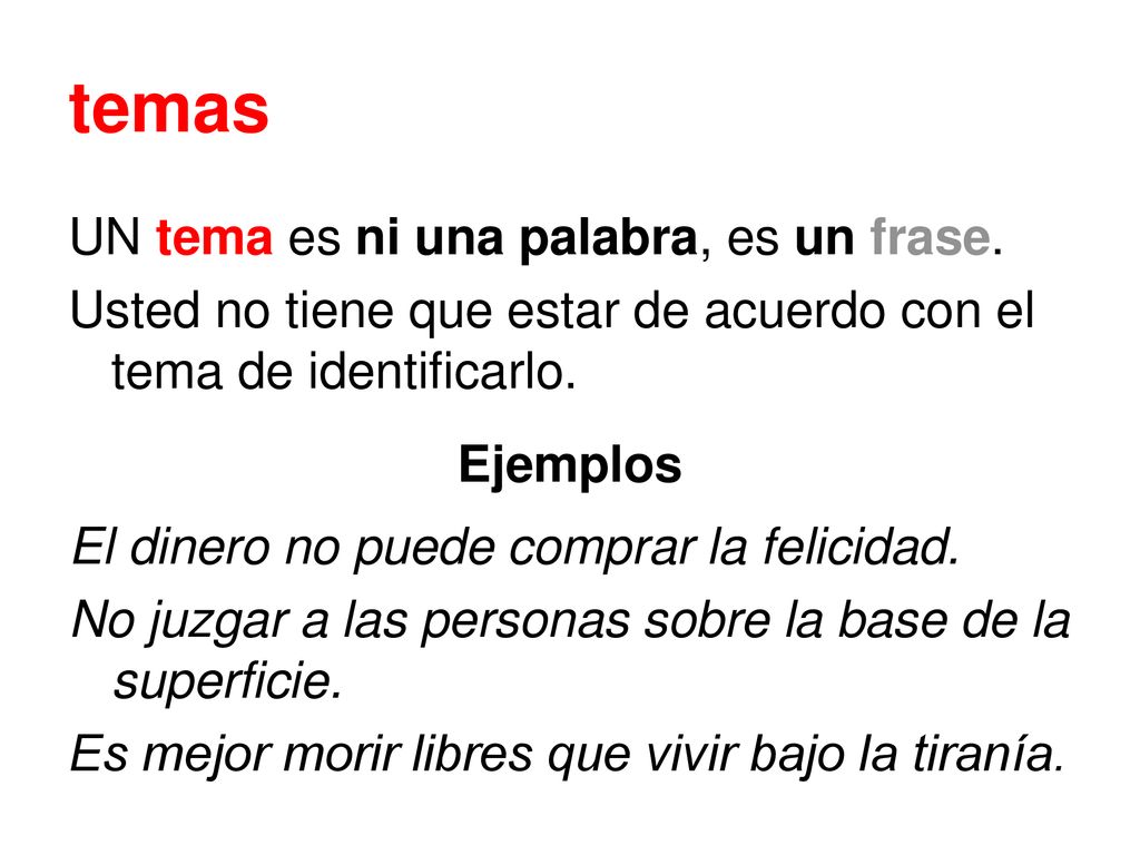 temas UN tema es ni una palabra, es un frase.