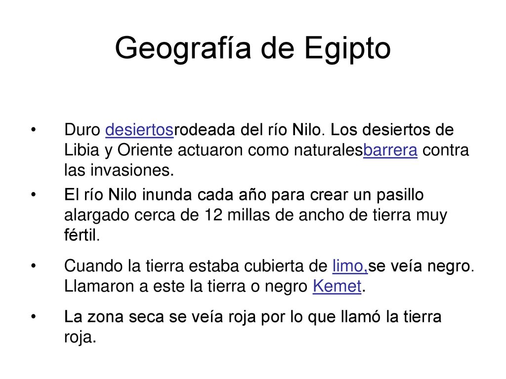 Geografía de Egipto Duro desiertosrodeada del río Nilo. Los desiertos de Libia y Oriente actuaron como naturalesbarrera contra las invasiones.