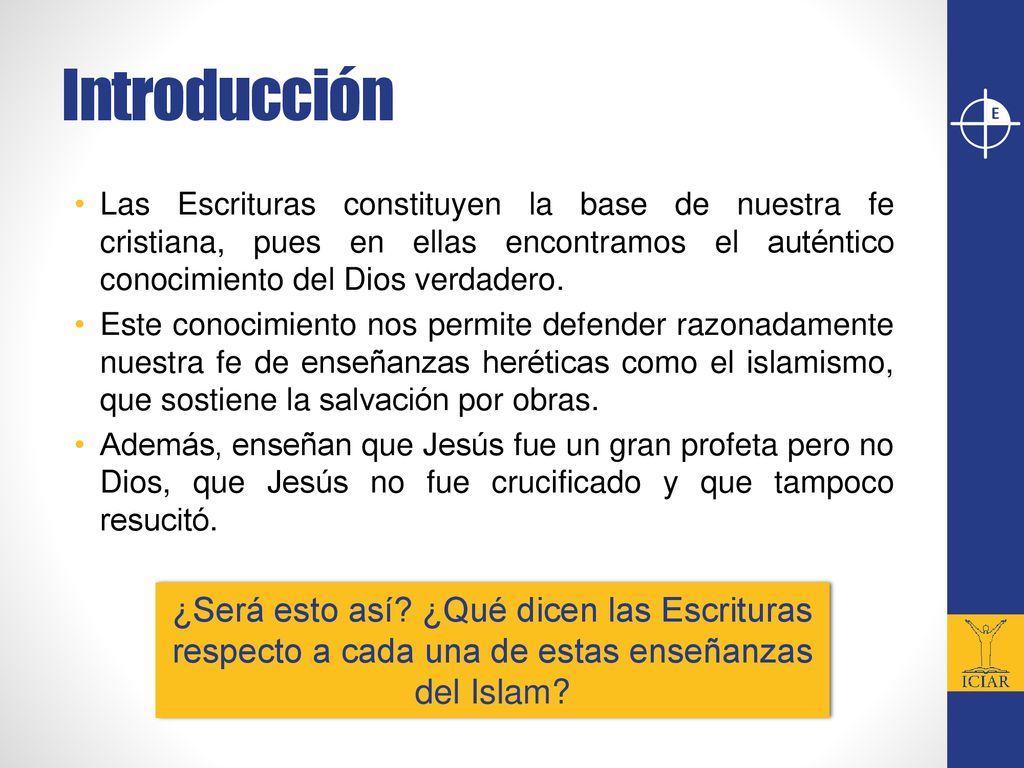 Introducción Las Escrituras constituyen la base de nuestra fe cristiana, pues en ellas encontramos el auténtico conocimiento del Dios verdadero.
