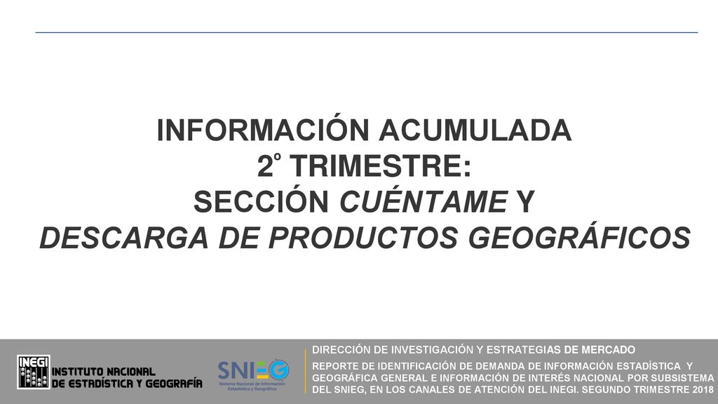 INFORMACIÓN ACUMULADA DESCARGA DE PRODUCTOS GEOGRÁFICOS