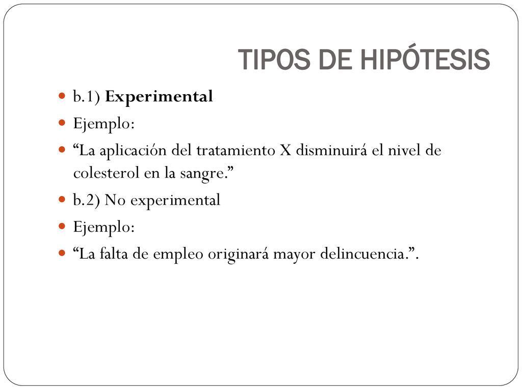 TIPOS DE HIPÓTESIS b.1) Experimental Ejemplo: