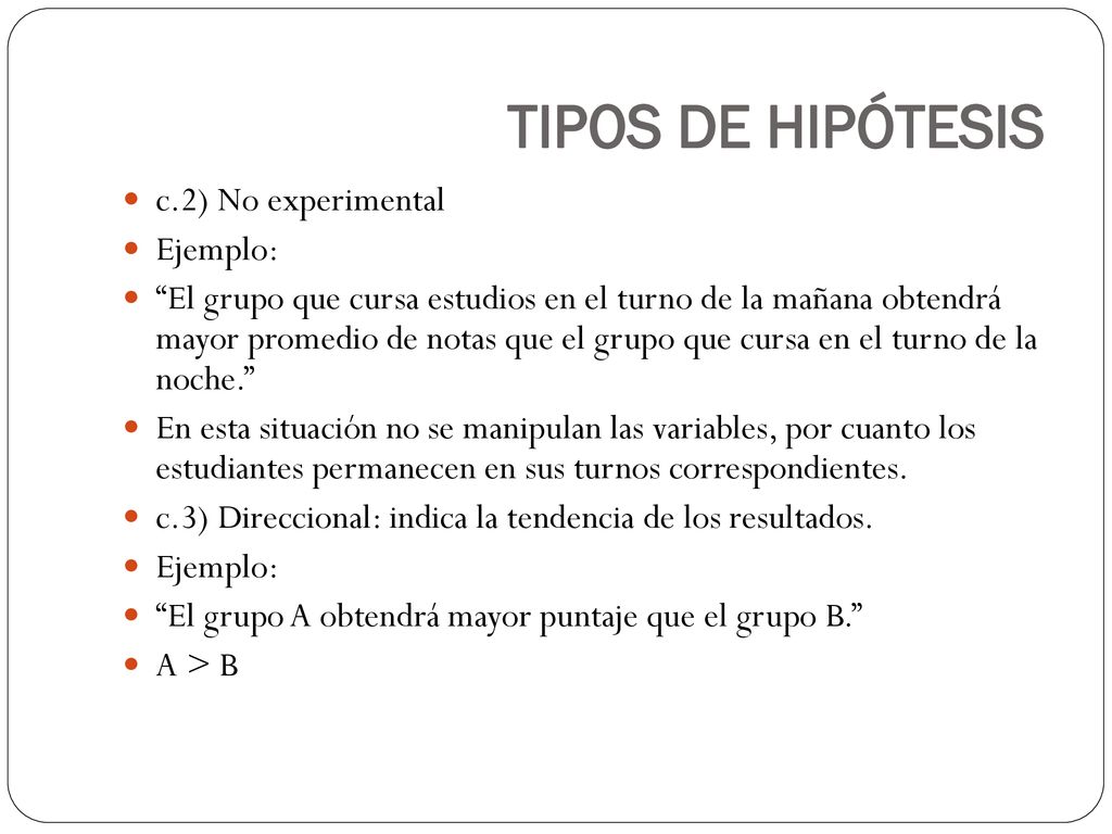 TIPOS DE HIPÓTESIS c.2) No experimental Ejemplo: