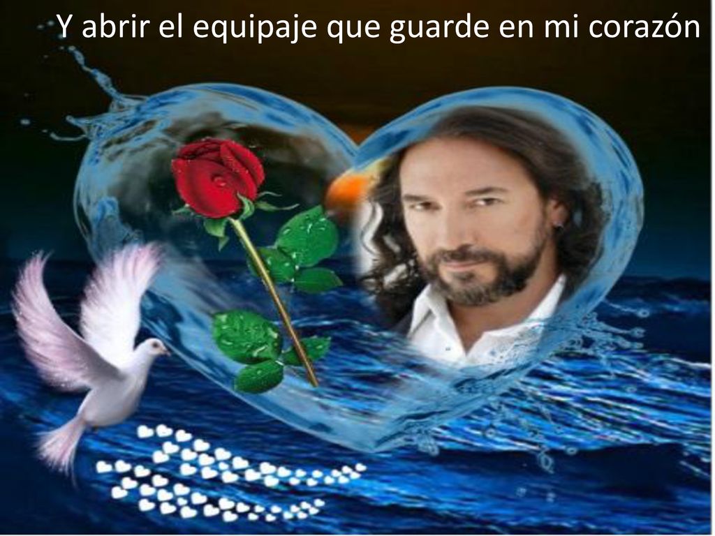 Y abrir el equipaje que guarde en mi corazón