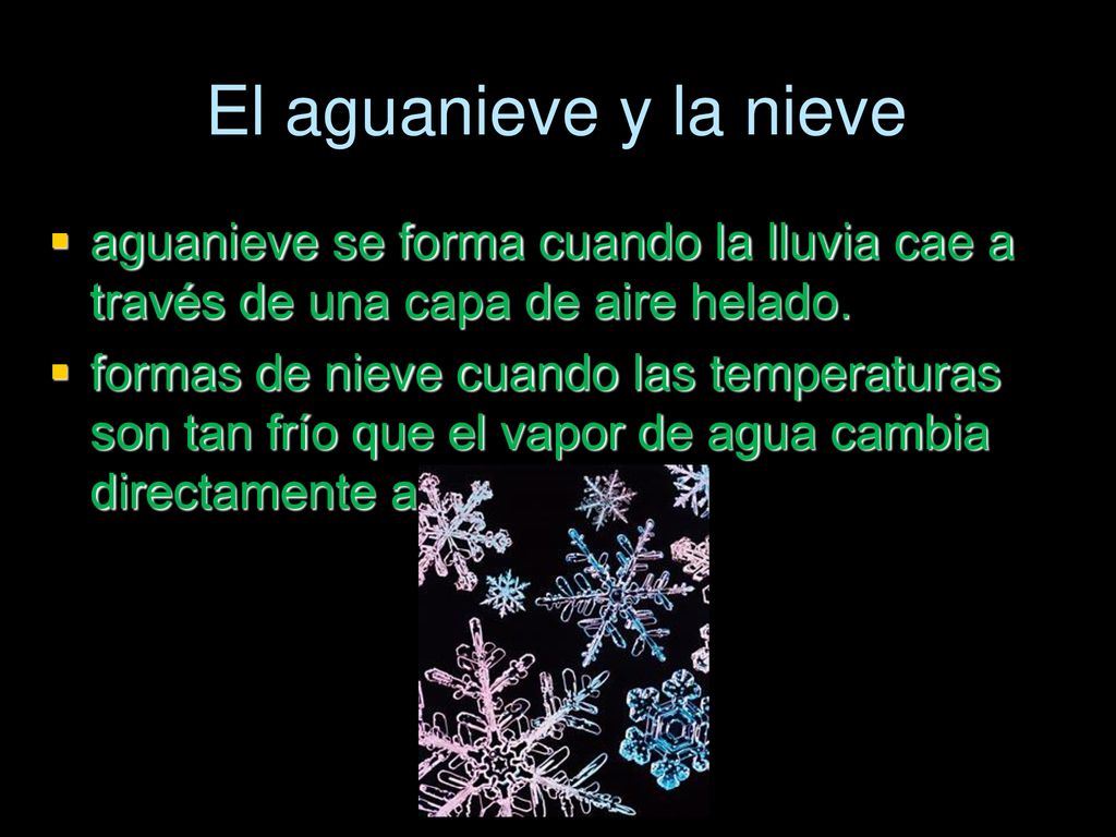El aguanieve y la nieve aguanieve se forma cuando la lluvia cae a través de una capa de aire helado.