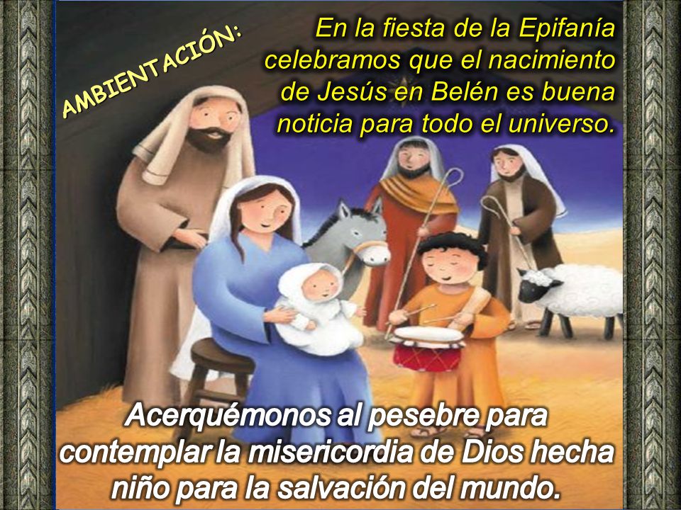 En la fiesta de la Epifanía celebramos que el nacimiento de Jesús en Belén es buena noticia para todo el universo.